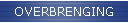 OVERBRENGING